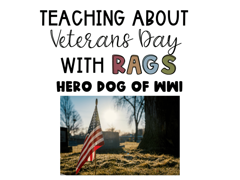 Teaching Students about Veterans Day with Rags: Hero Dog of&nbsp;WWI